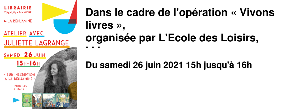 Dans le cadre de l'op�ration � Vivons livres �, organis�e par L'Ecole des Loisirs, nous vous invitons � une journ�e avec Juliette Lagrange. Elle a d�cor� notre vitrine et nous sommes ravis !! Juliette Lagrange sera pr�sente samedi 26 juin � La Benjamine - 7, rue du Mail. Elle proposera un atelier � 15h aux enfants entre 7 et 10 ans INSCRIPTION A LA BENJAMINE - 7, rue du Mail Nombre de places limit�es, participation de 5&euro;. Puis de 16h � 18h elle d�dicacera ses livres. N�e � Lyon en 1994, Juliette Lagrange est dipl�m�e de l'�cole Emile Cohl. Passionn�e de techniques papiers, elle affectionne les grands formats et m�lange trait � l'encre et aquarelle.