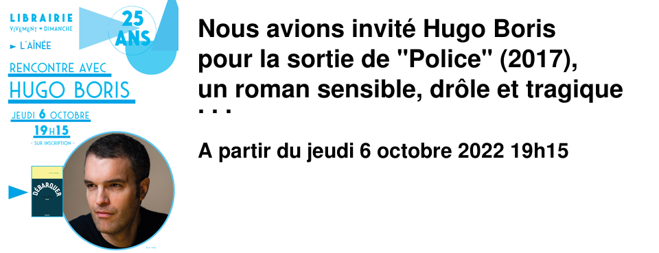Nous avions invit� Hugo Boris pour la sortie de "Police" (2017), un roman sensible, dr�le et tragique pour lequel nous avions eu un gros coup de coeur. Depuis, il a �t� adapt� au cin�ma par Anne Fontaine, avec Virginie Effira et Omar Sy dans les r�les principaux. Nous avons encore un gros coup de coeur pour "D�barquer" (�ditions Grasset), un roman court et prenant jusqu'aux derni�res pages, qui nous bouleversent tout en nous r�confortant. Venez faire connaissance avec les personnages attachants dont Hugo Boris a le secret Jeudi 6 octobre � 19h15 � L'A�n�e. 