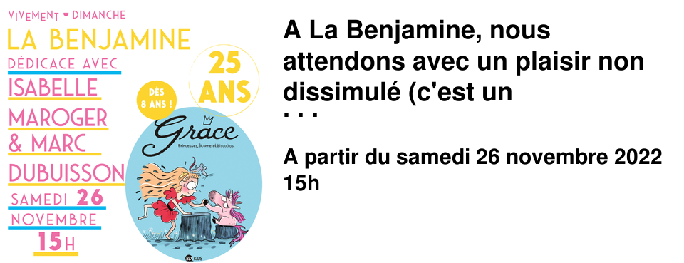 A La Benjamine, nous attendons avec un plaisir non dissimul� (c'est un euph�misme) Isabelle Maroger & Marc Dubuisson, Ces deux auteur.ice.s et illustrateur.ice.s collaborent ensemble sur la formidable bande dessin�e Gr�ce, mais �galement s�par�ment. Marc Dubuisson (ou Un Pied) est au sc�nario d'Ana et les Entremonde (un autre gros coup de coeur de la Benjamine) et auteur et illustrateur de plein de BD plus satiriques dans un style minimaliste � retrouver en adulte ! Isabelle Maroger (ou Isacile) illustre de nombreux autres albums publi�s en jeunesse, son petit dernier auto-�dit� les Carnets de Tartine sur son petit chat est un d�lice � d�couvrir pour les petits et pour les grands !