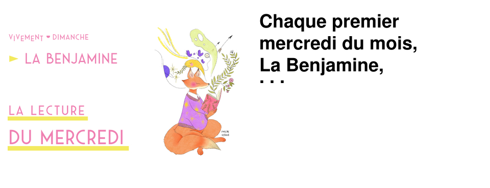 Chaque premier mercredi du mois, La Benjamine, vous propose une lecture, une activit�, parfois les deux ! Pour tous les �ges suivant les choix des coups de coeur lus. Vous pouvez trouver les pr�cisions sur les lectures (titre - tranche d'�ge) chaque mois sur notre site, nos R�seaux sociaux ou sur le tableau � l'entr�e � gauche de La Benjamine !