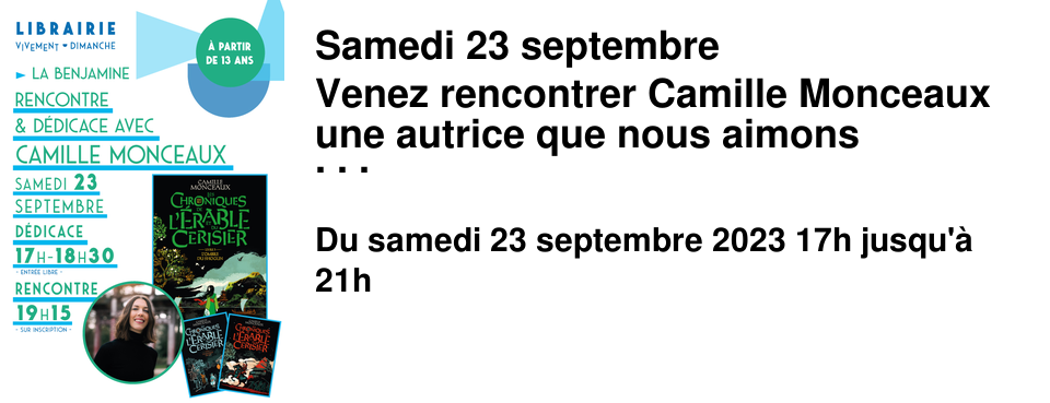 Samedi 23 septembre Venez rencontrer Camille Monceaux une autrice que nous aimons beaucoup � La Librairie ! D�dicace de 17h � 18h30 - entr�e libre - Rencontre � 19h15 - sur inscription - Camille Monceaux a remport� le Prix Vendredi du Club Ado en 2022 pour le tome 1 de sa s�rie Les Chroniques de L'�rable et du Cerisier Nous sommes ravi.e.s de l'accueillir pour le troisi�me opus de cette s�rie sur le Japon m�di�val, magnifiquement �crit ! Cette rencontre est ouverte aux jeunes de 13 � 130 ans.