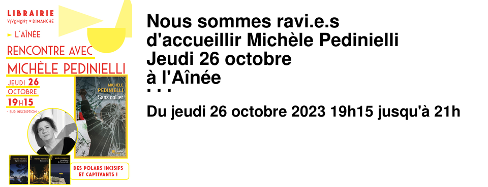 Nous sommes ravi.e.s d'accueillir Mich�le Pedinielli Jeudi 26 octobre � l'A�n�e � l'occasion de la sortie de son dernier roman policier "Sans collier", �ditions de l'aube Les polars de Mich�le Pedinielli, c'est avant tout une rencontre avec Diou Boccanera : cette d�tective caboss�e (au sens propre comme au figur�), teigne sur les bords, tellement touchante et avec son entourage haut en couleur. C'est aussi des enqu�tes qui fleurent bon le sud avec des sujets actuel, un humanisme d�bordant, sans oublier une bonne dose de critique sociale. Bref, voil� une autrice qu'on est impatient.e.s de rencontrer !! Paula aime tous ses romans, vous pouvez les retrouvez sur notre site !