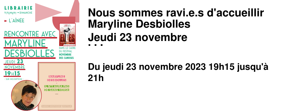 Nous sommes ravi.e.s d'accueillir Maryline Desbiolles Jeudi 23 novembre � 19h15 � l'A�n�e dans le cadre du Festival Novembre des Canuses 2023 - Elles, les voi[x]es de l'engagement et � l'occasion de la sortie de son dernier roman Il n'y aura pas de sang vers�, Sabine Wespieser �diteur Nous vous pr�sentons le Festival : Festival Novembre des canuses 2023 - Elles, les voi[x]es de l'engagement DU VENDREDI 17 AU DIMANCHE 26 NOVEMBRE 2023 En 2023, le festival culturel et citoyen Novembre des canuts, des consciences d'hier aux soci�t�s d'aujourd'hui, propose une quinzaine enti�rement d�di�e aux femmes. Pour l'occasion nous avons fait le choix de f�miniser le nom de l'�v�nement. Pour autant, cette quinzaine ne s'attache pas � retracer l'histoire des f�minismes dans leur pluralit�, mais plut�t � �clairer des parcours singuliers, des figures de femmes qui s'inscrivent, par les id�es qu'elles portent, dans le sillage des canuts du XIXe. Nombreuses sont les militantes et femmes engag�es qui, depuis bient�t 200 ans, ont convoqu� l'h�ritage intellectuel des canuts pour proposer de nouveaux paradigmes et tenter, parfois au prix de lourds tributs, de faire bouger les lignes en mati�re de droit social et de l'�galit� Femmes-Hommes. Ainsi, cette quinzaine d�di�e aux femmes invite � une d�couverte de parcours de femmes qui ont agi et travaill� � briser le silence dans lequel elles ont �t�, et sont encore parfois, tenues. Au travers d'une programmation �clectique, cette �dition 2023 propose de redonner voix � celles, souvent rest�es dans l'ombre, qui ont emprunt� les voies de l'engagement.