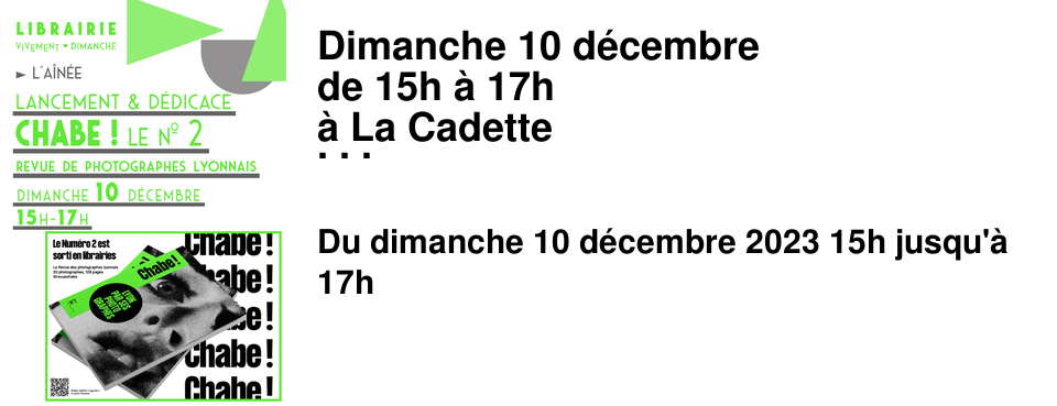 Dimanche 10 d�cembre de 15h � 17h � La Cadette Pour f�ter notre premier dimanche d'ouverture, nous invitons la Revue Chabe pour le lancement et la sortie de leur num�ro 2 en d�dicace ! Qu'est ce que Chabe ? Chabe!, c'est une revue qui permet aux photographes de nous faire voir autrement Lyon et sa r�gion. Les images les plus intimes r�v�lent les fragilit�s du territoire, mais aussi toute sa po�sie et son �nergie. Le regard singulier des photographes sur le r�chauffement climatique, la pr�carit�, la sc�ne alternative, le handicap, les quartiers ou la r�insertion est mis en perspective par les journalistes de L'Arri�re-Cour.