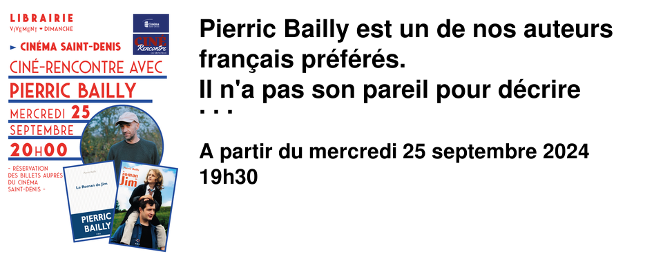 Pierric Bailly est un de nos auteurs fran�ais pr�f�r�s. Il n'a pas son pareil pour d�crire avec justesse des �motions m�me lorsqu'elles sont complexes, mais aussi le rapport de l'homme � la nature, le r�le de l'adolescence dans nos vies, le sentiment paternel, la transmission. Lire Le Roman de Jim c'est prendre le risque de pleurer et de rire, parfois en m�me temps. C'est prendre le risque d'entrer dans une forme d'addiction : celle de tourner les pages � toute allure pour savoir comment tout cela va finir. Nous sommes curieux.ses de d�couvrir avec vous l'adaptation des fr�res Larrieu, dont la filmographie nous �tonne et nous enchante. Nous vous proposons une Cin�-Rencontre au Cin�ma Saint-Denis le mercredi 25 septembre � partir de 19h30 Nous sommes ravi.e.s de pouvoir �changer avec Pierric Bailly � l'issue de la projection ! Il nous parlera de cette adaptation, mais aussi de ses autres romans, dont La Foudre ([�d. P.O.L]) paru en 2023, que nous avons beaucoup aim�.