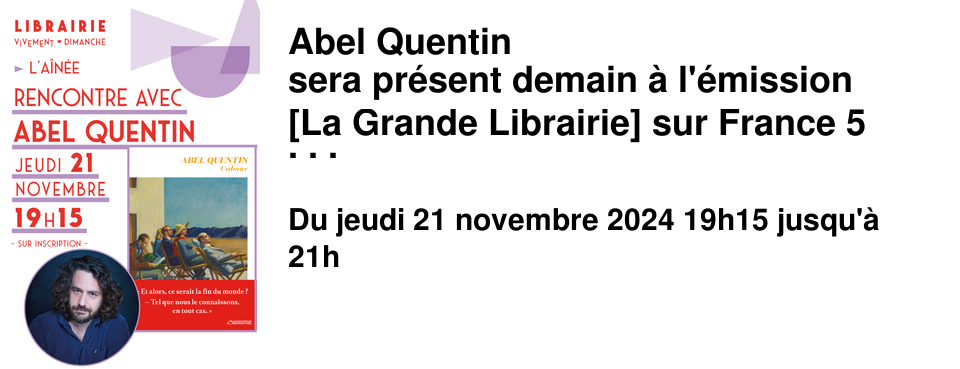 Abel Quentin sera pr�sent demain � l'�mission [La Grande Librairie] sur France 5 et le 21 novembre � 19h15 c'est � L'A�n�e qu'il r�pondra � nos questions ! En 2021, il nous avait compl�tement embarqu�.e.s avec Le Voyant d'Etampes Son personnage irr�sistible de boomer d�cal� et ses m�saventures en cascades captaient avec brio les enjeux de notre soci�t�. Son dernier roman, Cabane fait � nouveau mouche. Il s'agit d'une fresque, des ann�es 70 � nos jours, dense et passionnante sur la crise climatique que nous vivons et les d�nis que cette perspective a toujours suscit�s. Le tout port� par des personnages finement croqu�s. Alors profitez-en, et venez rencontrer Abel Quentin en chair et en os.