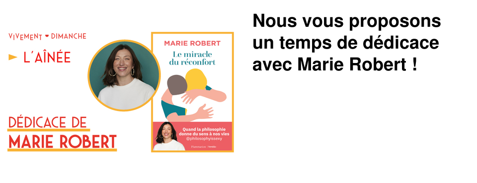 Nous vous proposons un temps de d�dicace avec Marie Robert !