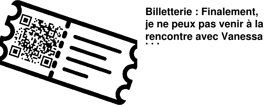 Billetterie : Finalement, je ne peux pas venir � la rencontre avec Vanessa Springora