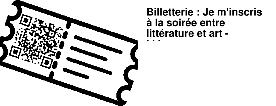 Billetterie : Je m'inscris � la soir�e entre litt�rature et art - sp�ciale collection R�cits d'objets et 10 ans du mus�e des Conflences !