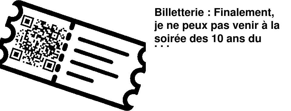 Billetterie : Finalement, je ne peux pas venir � la soir�e des 10 ans du mus�e des Confluences