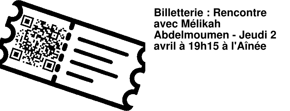 Billetterie : Rencontre avec M�likah Abdelmoumen - Jeudi 2 avril � 19h15 � l'A�n�e