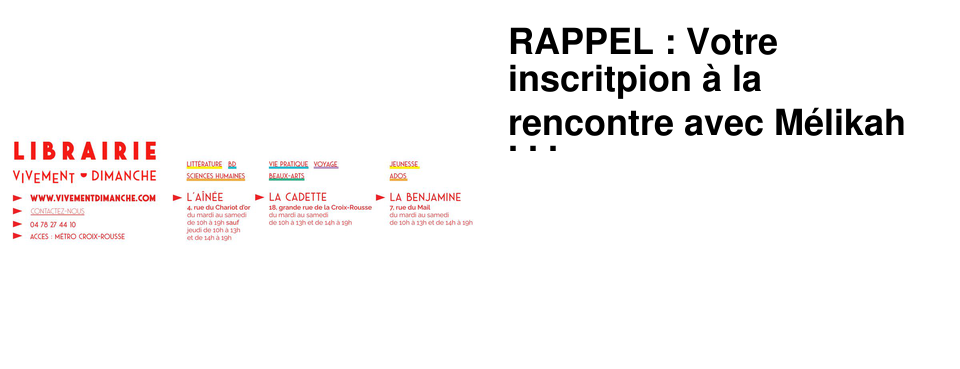 RAPPEL : Votre inscritpion � la rencontre avec M�likah Abdelmoumen