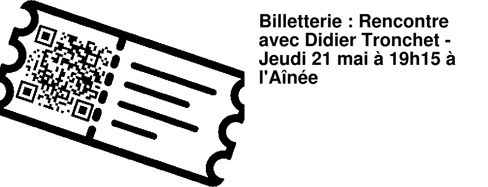 Billetterie : Rencontre avec Didier Tronchet - Jeudi 21 mai � 19h15 � l'A�n�e