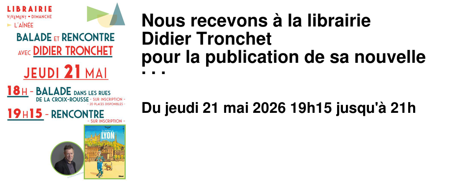 Nous recevons � la librairie Didier Tronchet pour la publication de sa nouvelle bande dessin�e : Le Pi�ton de Lyon chez Gl�nat. Avec ce titre, Gl�nat inaugure une nouvelle collection : "Comme un r�cit � ciel ouvert, le Pi�ton nous plonge dans la vie citadine d'un artiste amoureux de sa ville. [...] Une collection pour fl�ner, r�ver et voir la ville autrement..." Didier tronchet, c'est l'humour (et son chien) avant tout. Il a cr�� des personnages de BD inoubliables comme Raymond Calbuth ou Jean-Claude Tergal ! Auteur prolifique et �clectique, il a aussi publi� des livres plus sensibles et touchants. Aujourd'hui, avec Le Pi�ton de Lyon, il nous emm�ne � travers les rues de cette ville qu'il aime tant et qu'il arpente deux fois par jour gr�ce � Biloo ! Suivez le guide et venez profiter d'une balade joyeuse avec Didier Tronchet ! Une escapade � la d�couverte des rues qu'il a dessin�es dans sa BD. Nous vous proposons donc une soir�e en deux temps : une balade joyeuse � 18h (attention places limit�es � 20 personnes !) une rencontre � l'A�n�e � 19h15