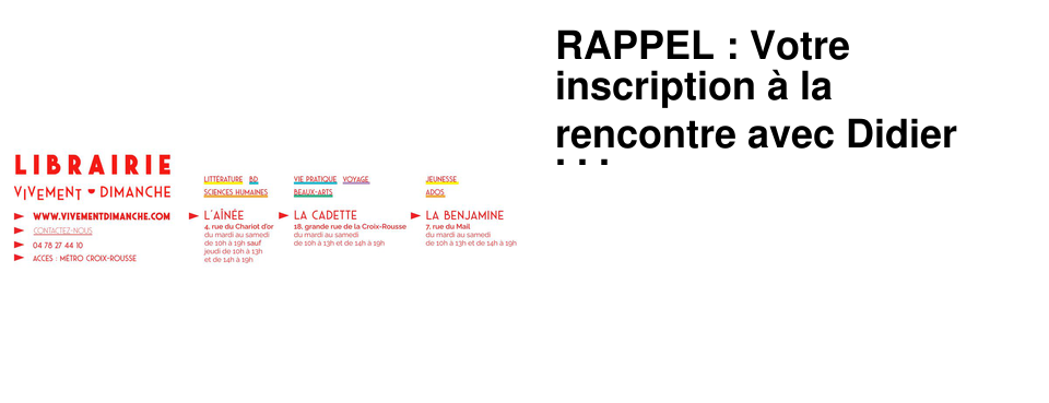 RAPPEL : Votre inscription � la rencontre avec Didier Tronchet !