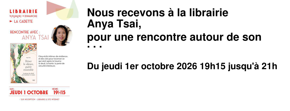 Nous recevons � la librairie Anya Tsai, pour une rencontre autour de son dernier livre : Briser le silence, gu�rir ensemble chez First �ditions. "Un livre profond�ment humain, pour sortir du silence et retrouver un lien vivant � soi, aux autres et au monde." Anya Tsai est autrice, conf�renci�re et sp�cialiste de l'apr�s-trauma. Fondatrice de l'association Les R�silientes, elle accompagne depuis pr�s d'une d�cennie des femmes et des hommes, individuellement et collectivement. Son travail explore ce qui permet de se reconstruire apr�s les traumas : la s�curit�, la m�moire du corps, la dignit�, la qualit� du lien et la puissance du collectif. Rencontre � La Cadette le jeudi 1er octobre � 19h15